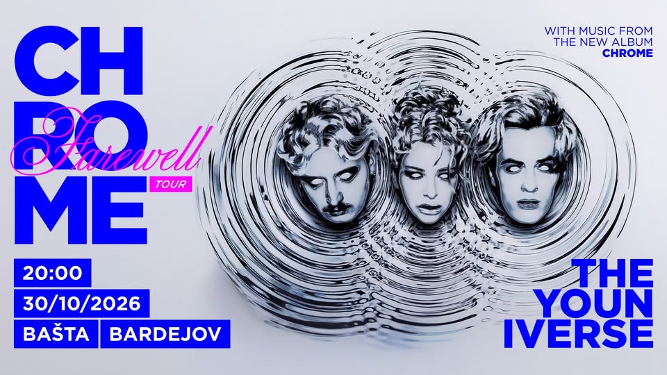 Plagát: THE YOUNIVERSE | CHROME FAREWELL TOUR | BARDEJOV